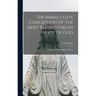 The Immaculate Conception Of The Most Blessed Virgin Mary Of God: A Dogma Of The Catholic Church
