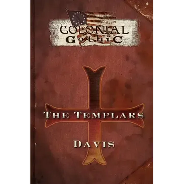 Colonial Gothic Organizations: The Templars