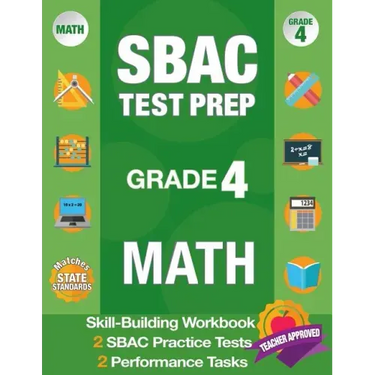 Sbac Test Prep Grade 4 Math: Common Core Workbook and 2 Sbac Practice Tests, Smarter Balanced Grade 4 Math, Sbac Test Prep 4th Grade Math, Smarter