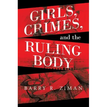 Girls, Crimes, and the Ruling Body