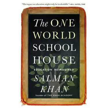 The One World Schoolhouse: Education Reimagined