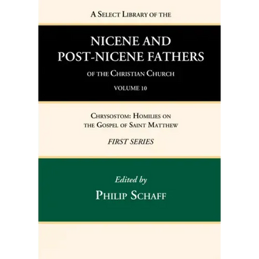 A Select Library of the Nicene and Post-Nicene Fathers of the Christian Church, First Series, Volume 10