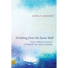 Drinking from the Same Well: Cross-Cultural Concerns in Pastoral Care and Counseling