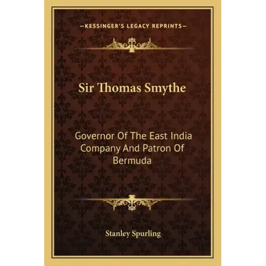 Sir Thomas Smythe: Governor of the East India Company and Patron of Bermuda