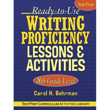 Ready-To-Use Writing Proficiency Lessons & Activities: 8th Grade Level