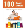 100 English - German Reading Book Beginner Level for Children: Practice Reading Skills for child toddlers preschool kindergarten and kids