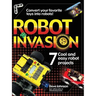 Robot Invasion: 7 Cool and Easy Projects