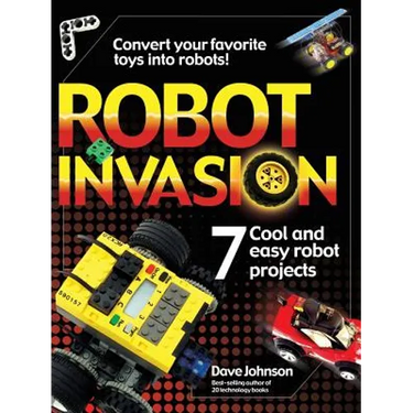 Robot Invasion: 7 Cool and Easy Projects