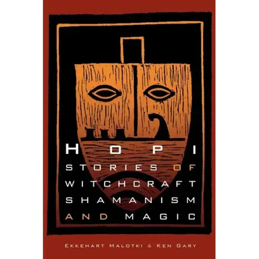 Hopi Stories of Witchcraft, Shamanism, and Magic