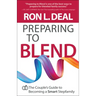 Preparing to Blend: The Couple's Guide to Becoming a Smart Stepfamily