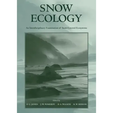 Snow Ecology: An Interdisciplinary Examination of Snow-Covered Ecosystems