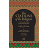 The Stations Of The Religion: A description of the steps of SPiritual Wayfaring (Suluk)