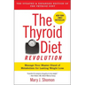 The Thyroid Diet Revolution: Manage Your Master Gland of Metabolism for Lasting Weight Loss