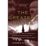 Greatest Battle: Stalin, Hitler, and the Desperate Struggle for Moscow That Changed the Course of World War II