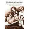 The March of Spare Time: The Problem and Promise of Leisure in the Great Depression