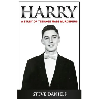 Harry: A Study of Teenage Mass Murderers