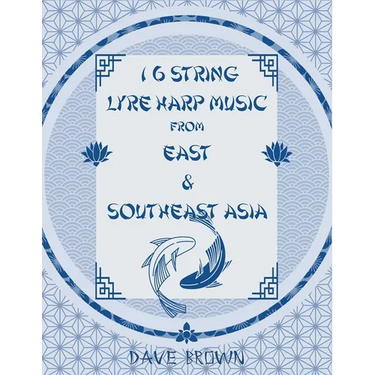 16 STRING LYRE HARP MUSIC From EAST & SOUTHEAST ASIA
