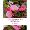 The Tuberous Begonia: Its History and Cultivation