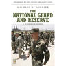 The National Guard and Reserve: A Reference Handbook