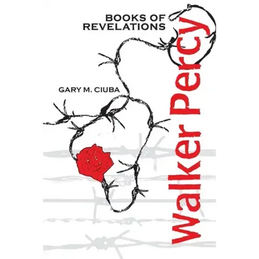 Walker Percy: Books of Revelations