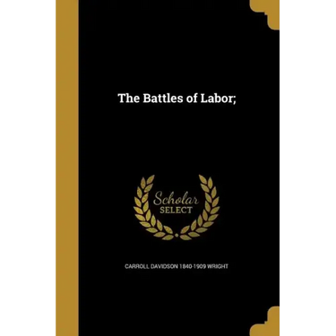 The Battles of Labor;