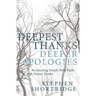 Deepest Thanks, Deeper Apologies: Reconciling Deeply Held Faith with Honest Doubt