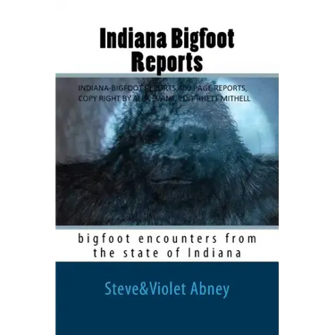 Indiana Bigfoot Reports: bigfoot encounters from the state of Indiana