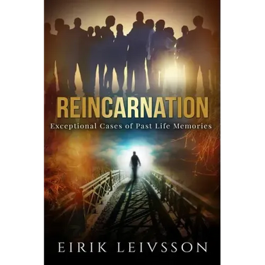 Reincarnation: Exceptional Cases of Past Life Memories