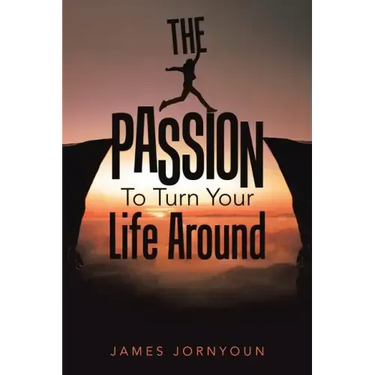The Passion to Turn Your Life Around