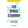 The Spiral Stairway: The System To Build A Holistic Company