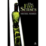 The Five Senses: A Philosophy of Mingled Bodies