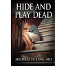 Hide and Play Dead: From Memoir to Real-Time Healing