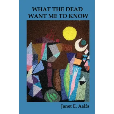 What the Dead Want Me to Know