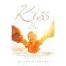 Kiss of the Father: Rediscovering a Personal Relationship with the Holy Spirit