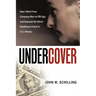 Undercover: How I Went from Company Man to FBI Spy and Exposed the Worst Healthcare Fraud in U.S. History
