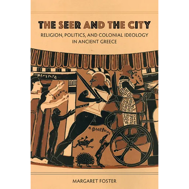 The Seer and the City: Religion, Politics, and Colonial Ideology in Ancient Greece