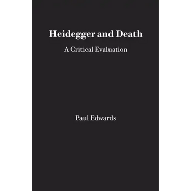 Heidegger and Death: A Critical Evaluation