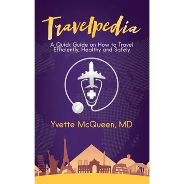 Travelpedia: A Quick Guide on How to Travel Efficiently, Healthy and Safely