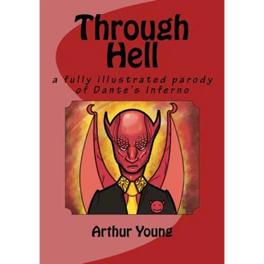 Through Hell: a fully illustrated parody of Dante's Inferno
