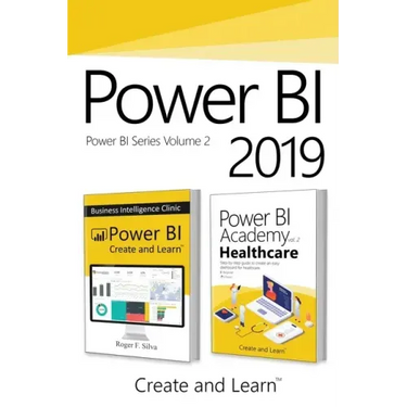 Power BI 2019 - Volume 2: Power BI - Business Intelligence Clinic + Power BI Academy vol. 2 - Healthcare