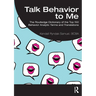 Talk Behavior to Me: The Routledge Dictionary of the Top 150 Behavior Analytic Terms and Translations