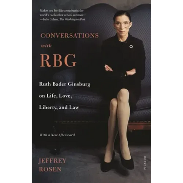 Conversations with Rbg: Ruth Bader Ginsburg on Life, Love, Liberty, and Law