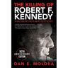 The Killing of Robert F. Kennedy: An Investigation of Motive, Means, and Opportunity