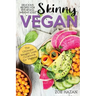 The Skinny Vegan Cookbook: Easy Weight Loss With A Plant Based Diet - Recipes Include Oil-Free Mayo, Pizza, Burgers, Chocolate Fudge Brownies etc