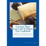 Coconut Flour Low-Carb & Gluten Free Cookbook: 48 Tasty Recipes with Nutritional Information