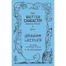 The British Character - Studied and Revealed