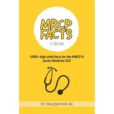 MRCP Facts: 1000+ high yield facts for the MRCP & Acute Medicine SCE exams