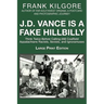 J. D. Vance Is a Fake Hillbilly: Think Twice Before Calling (All) Coalfield Appalachians Racists, Sexists, and Ignoramuses