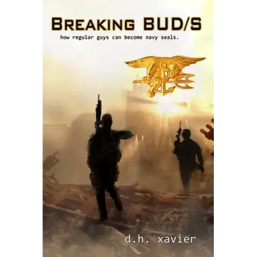 Breaking BUD/S: How Regular Guys Can Become Navy SEALs