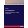 Urological Dictionary: Containing an Explanation of Numerous Technical Terms
